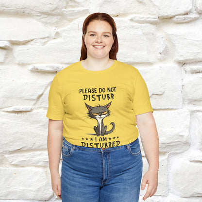 ''Please Do Not Disturb, I’m Already Disturbed Enough''| Cat T-Shirt |Nunu&Miao Studio - Nunu&Miao Studio