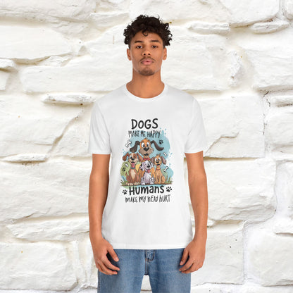 " Dogs Make Me Happy ..."  T-shirt |Nunu&Miao Studio