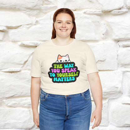 "The Way You Speak To Yourself Matters" |Cat T-Shirt | Nunu&Miao Studio - Nunu&Miao Studio
