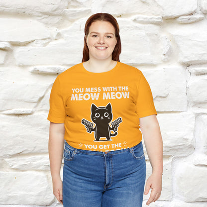 "You Mess With The Meow Meow, You Get The Peow Peow" Cat T-shirt |Nunu&Miao Studio - Nunu&Miao Studio