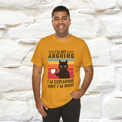 I’m Not Arguing, I’m Explaining Why I’m Right Cat T-Shirt  Nunu&Miao Studio - Nunu&Miao Studio