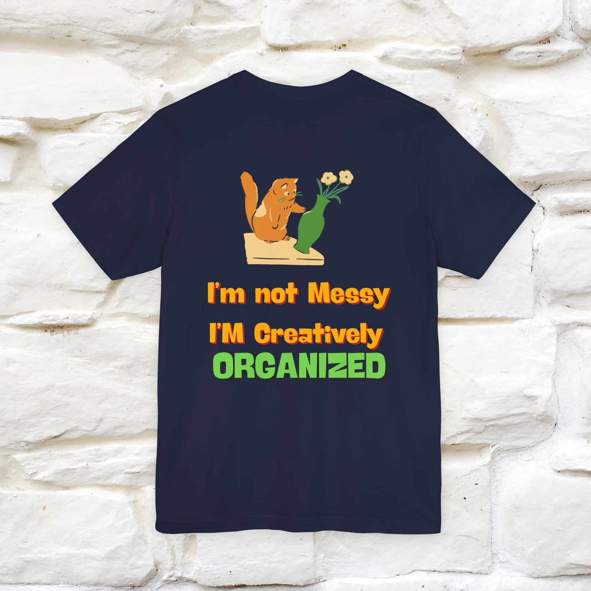 "I'm Not Messy .. " Cat T-Shirt | Front & Back Design | Nunu&Miao Studio - Nunu&Miao Studio