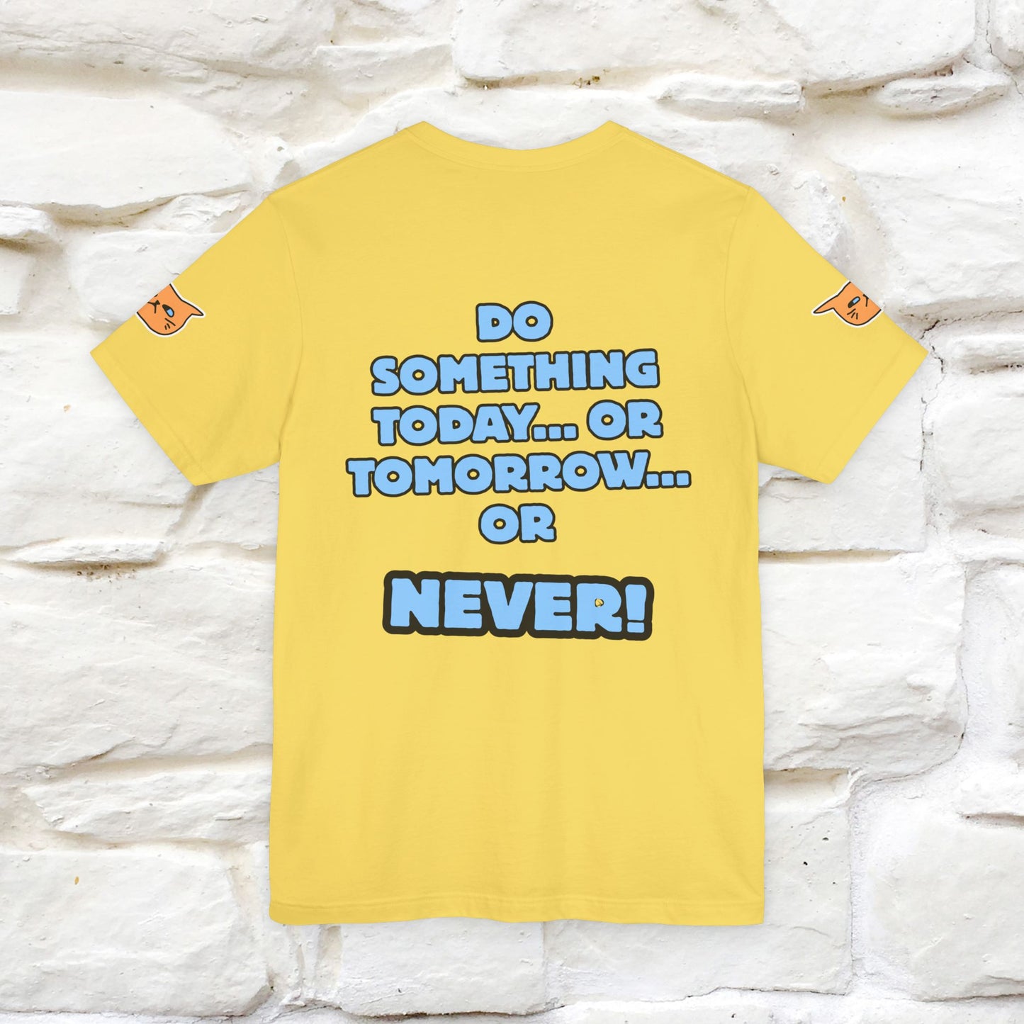 "Do something today… or tomorrow… or never." Cat T-Shirt| Front & Back Design | Nunu&Miao Studio - Nunu&Miao Studio
