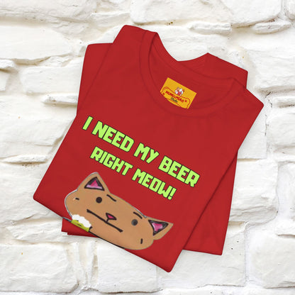 "I Need My Beer Right Meow!" Cat  T-shirt |Nunu&Miao Studio