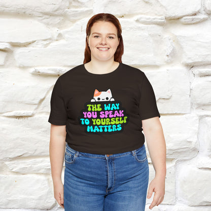 "The Way You Speak To Yourself Matters" |Cat T-Shirt | Nunu&Miao Studio - Nunu&Miao Studio