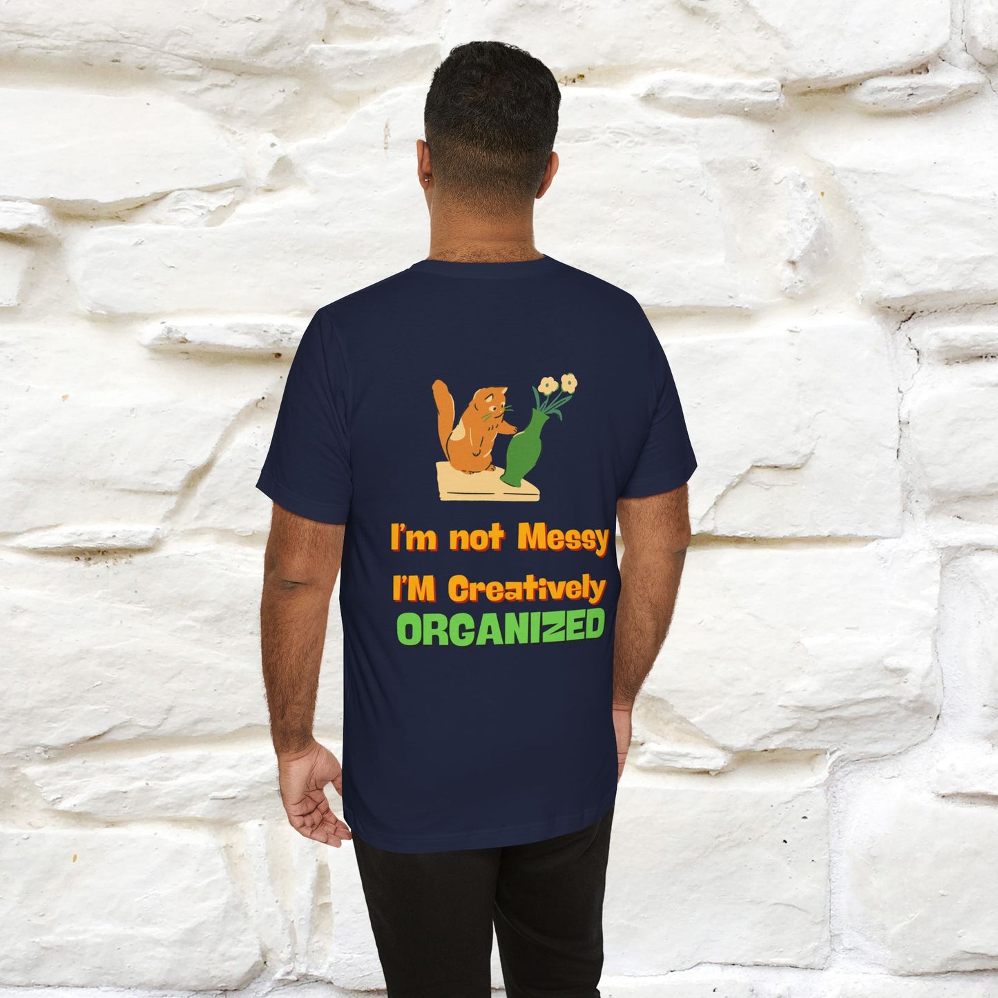 "I'm Not Messy .. " Cat T-Shirt | Front & Back Design | Nunu&Miao Studio - Nunu&Miao Studio