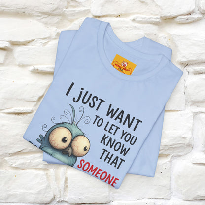 "I Just Want To Let You Know ..." |Funny T-Shirt | Nunu&Miao Studio - Nunu&Miao Studio