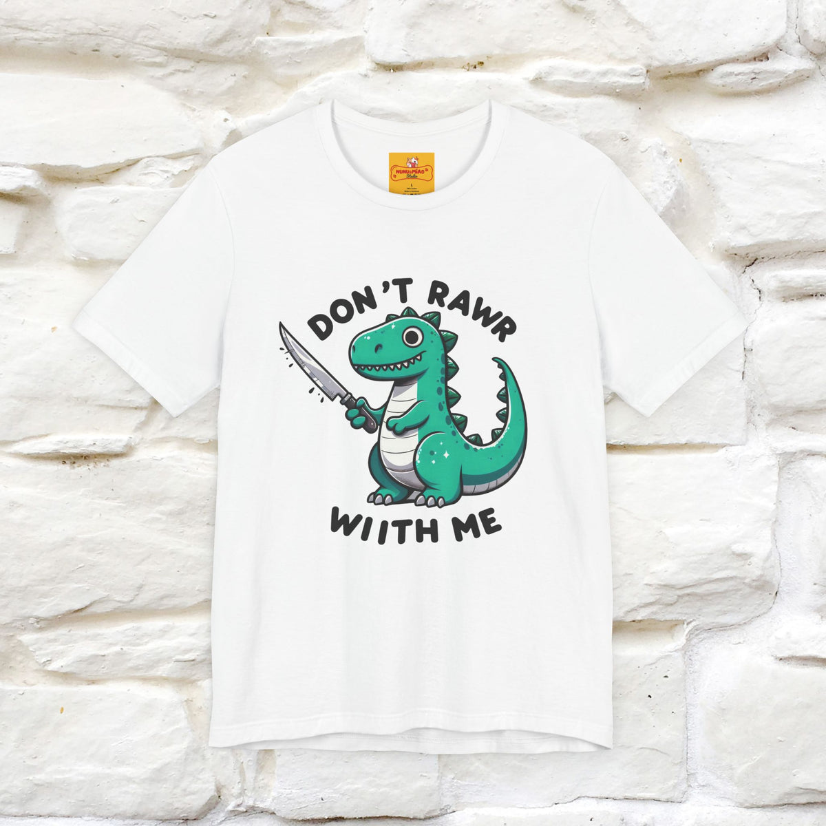 "Don't Rawr With Me... " Funny T-Shirt | Nunu&Miao Studio