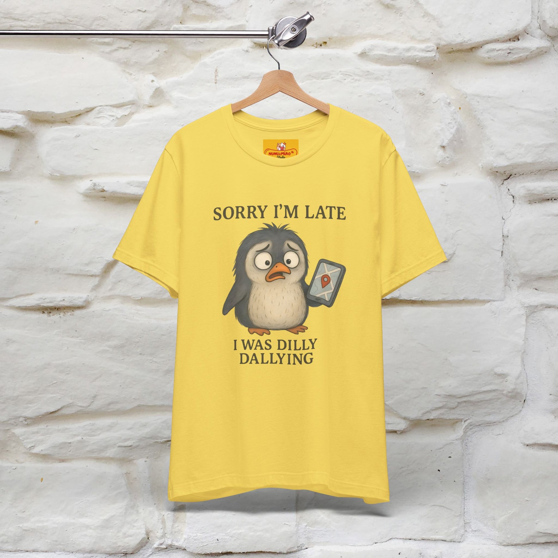 "Sorry I am Late, I was Dilly Dallying" Funny T-shirt |Nunu&Miao Studio - Nunu&Miao Studio