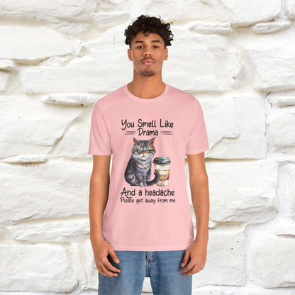 You Smell Like Drama and a Headache" Cat T-Shirt for Men & Women | 100% Cotton* - Nunu&Miao Studio