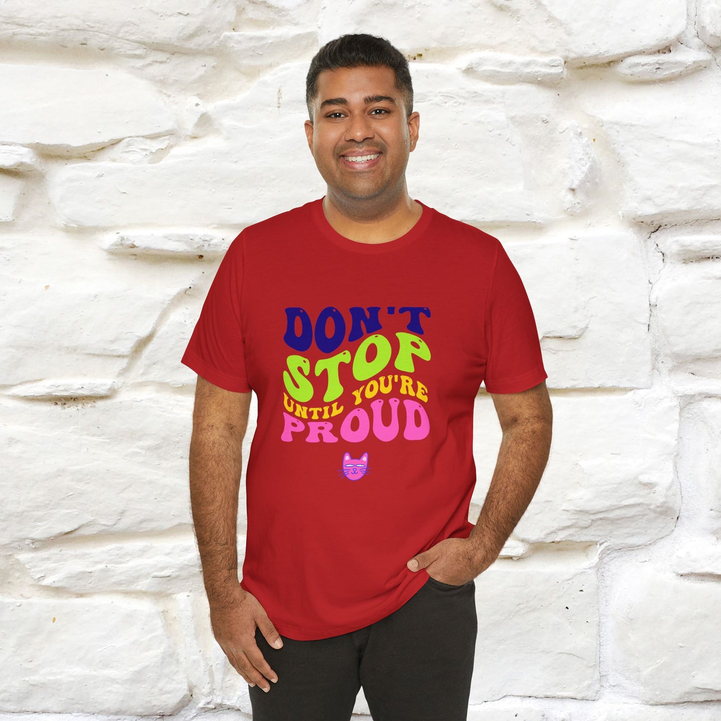 "Don't Stop Until You're Proud" |Cat T-Shirt | Nunu&Miao Studio - Nunu&Miao Studio
