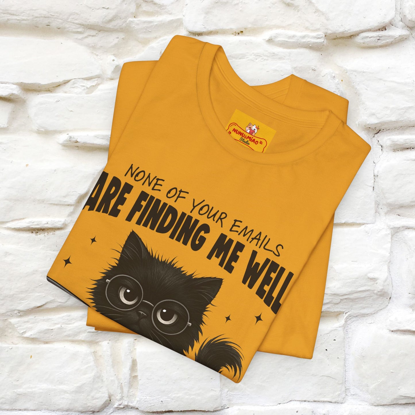 "None of your Emails Are Finding Me Well" Cat T-Shirt | Nunu&Miao Studio - Nunu&Miao Studio