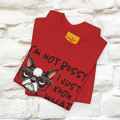 "I'm Not Bossy, I Just Know What You..." Bossy T-shirt |Nunu&Miao Studio - Nunu&Miao Studio