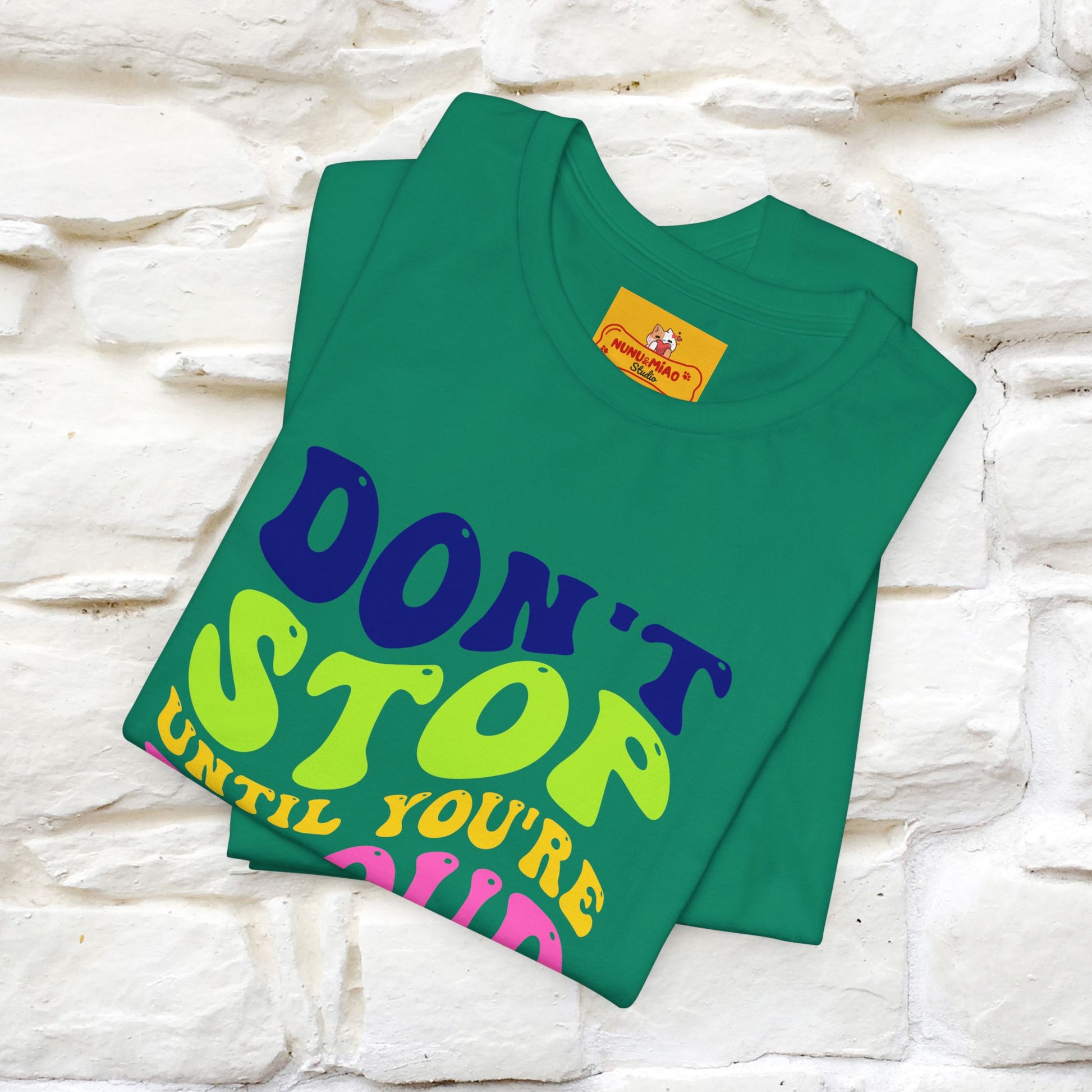 "Don't Stop Until You're Proud" |Cat T-Shirt | Nunu&Miao Studio - Nunu&Miao Studio