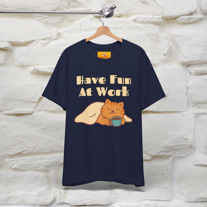 "Have Fun At Work" Cat T-shirt |Nunu&Miao Studio - Nunu&Miao Studio