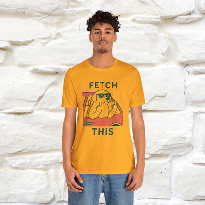 "Fetch This" Funny Dog T-shirt |Nunu&Miao Studio - Nunu&Miao Studio