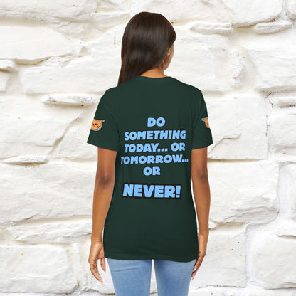 "Do something today… or tomorrow… or never." Cat T-Shirt| Front & Back Design | Nunu&Miao Studio - Nunu&Miao Studio