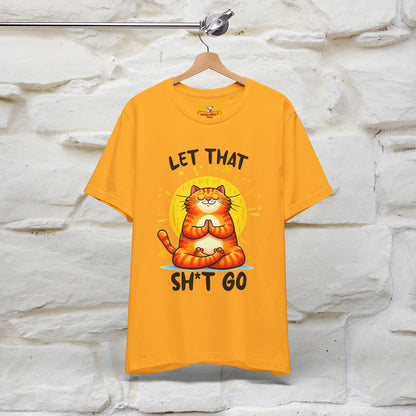 "Let That Sh*t Go" Cat T-shirt |Nunu&Miao Studio - Nunu&Miao Studio