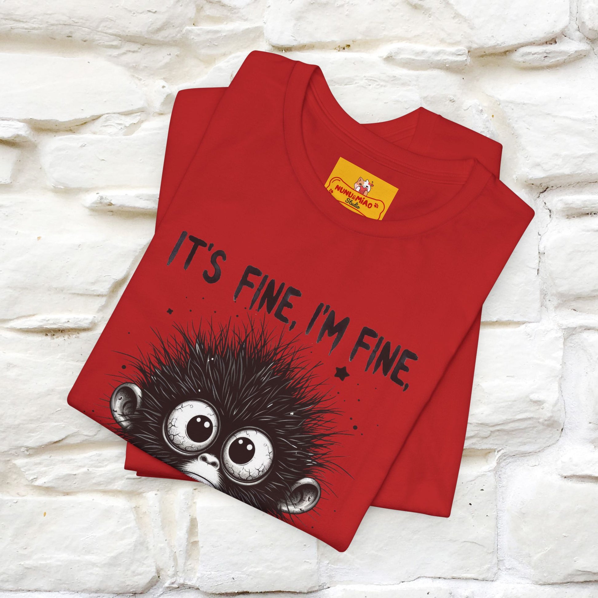 "It's Fine I'm Fine Everything Is Fine" |Monkey T-Shirt | Nunu&Miao Studio - Nunu&Miao Studio
