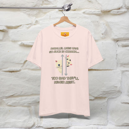 “Parallel lines have so much in common…''| Funny T-Shirt | Nunu&Miao Studio