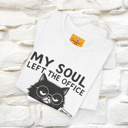 "My Soul Left The Office..." |Funny Cat T-Shirt | Nunu&Miao Studio