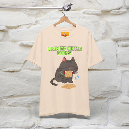 "When My Sister Cooks" Funny Cat  T-shirt |Nunu&Miao Studio - Nunu&Miao Studio