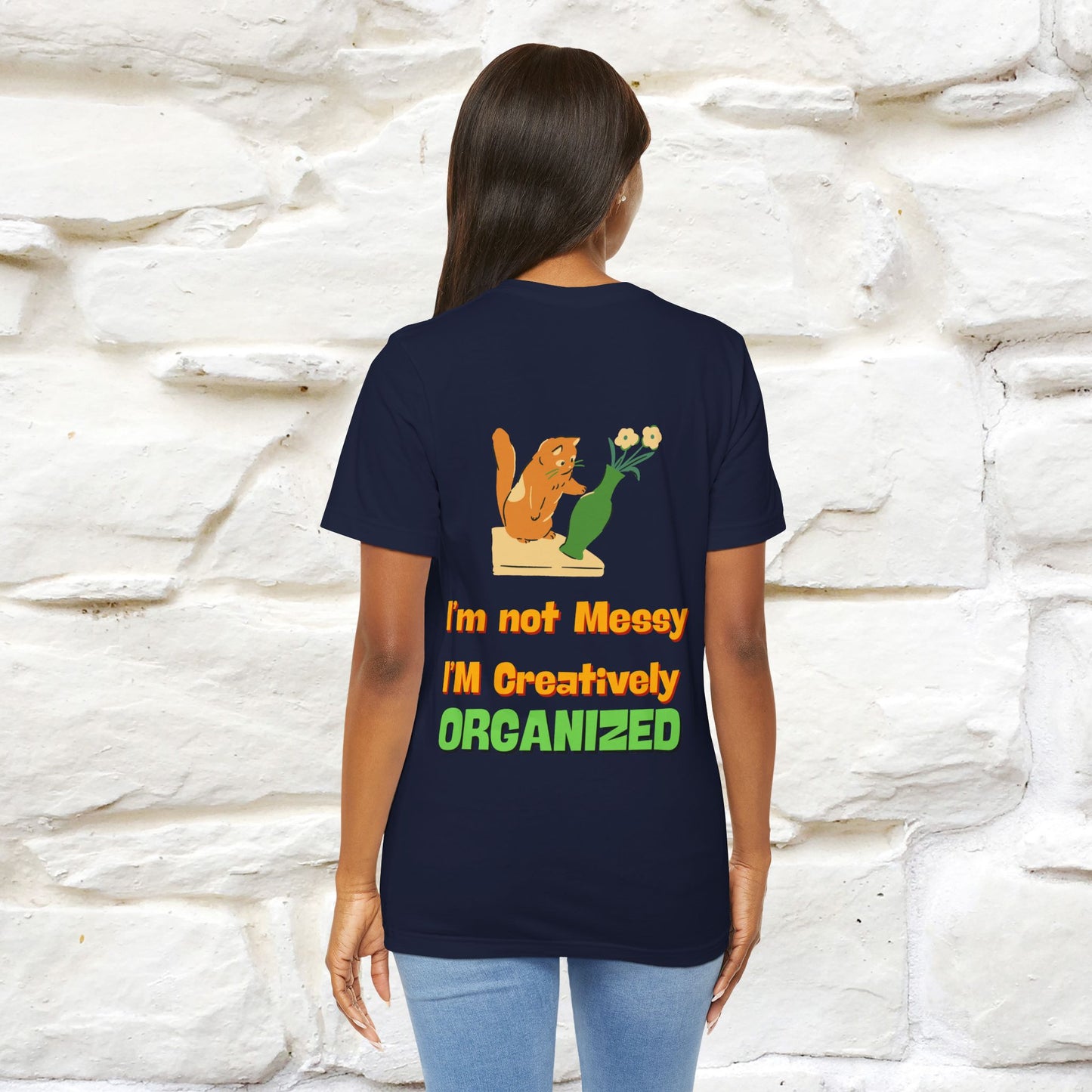 "I'm Not Messy .. " Cat T-Shirt | Front & Back Design | Nunu&Miao Studio - Nunu&Miao Studio