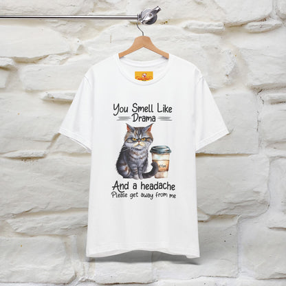 ''You Smell Like Drama and a Headache" Cat T-Shirt | Nunu&Miao Studio - Nunu&Miao Studio