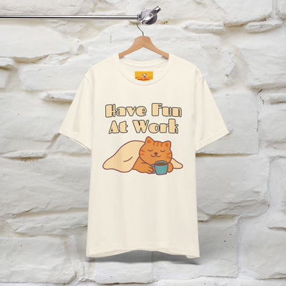 "Have Fun At Work" Cat T-shirt |Nunu&Miao Studio - Nunu&Miao Studio