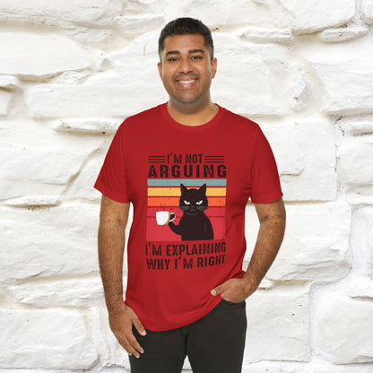 I’m Not Arguing, I’m Explaining Why I’m Right Cat T-Shirt  Nunu&Miao Studio - Nunu&Miao Studio