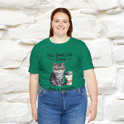 You Smell Like Drama and a Headache" Cat T-Shirt for Men & Women | 100% Cotton* - Nunu&Miao Studio
