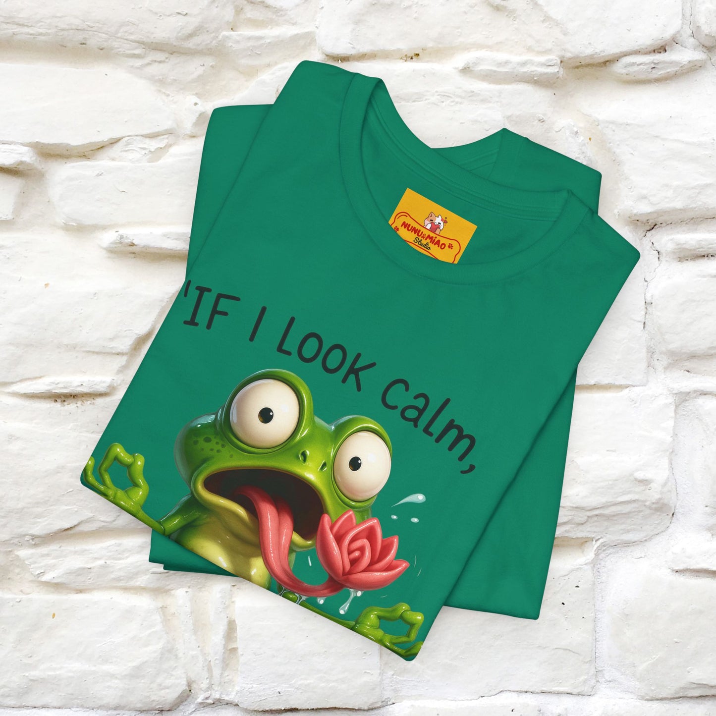 “If I Look Calm, I'm Faking It!” | Funny T-Shirt | Nunu&Miao Studio