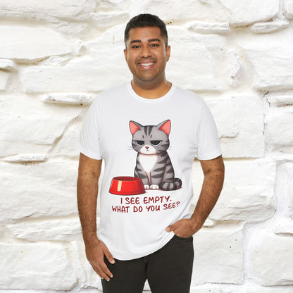 "I See Empty. What Do You See"  | Cat T-Shirt | Nunu&Miao Studio - Nunu&Miao Studio