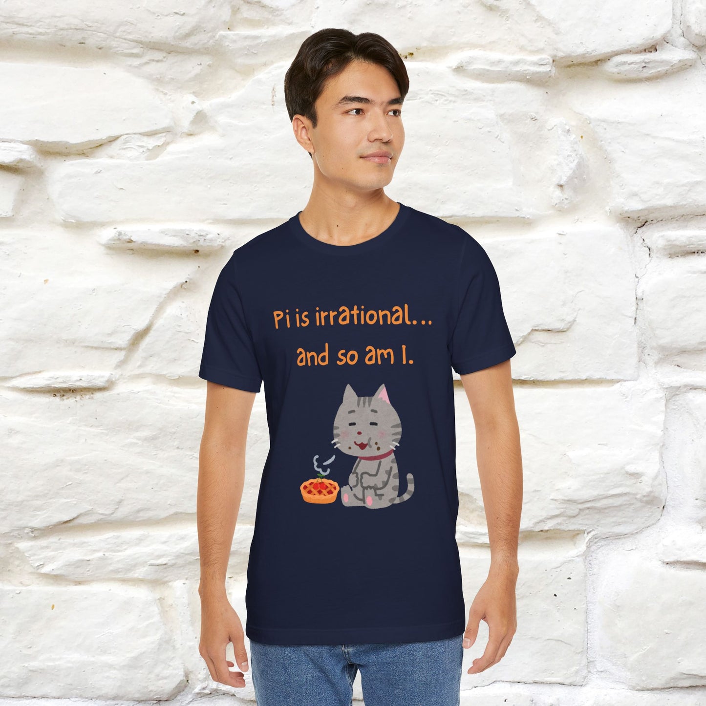 “Pi Is Irrational... And So Am I…''| Funny T-Shirt | Nunu&Miao Studio