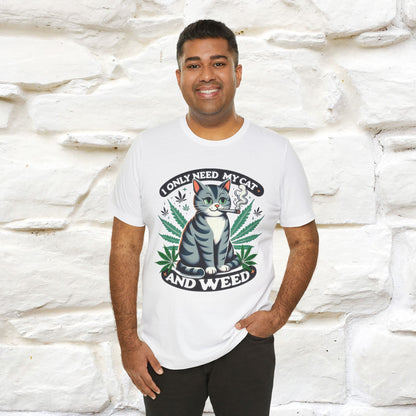 ''I Only Need My Cat and Weed'' Funny T-Shirt | Nunu&Miao Studio - Nunu&Miao Studio