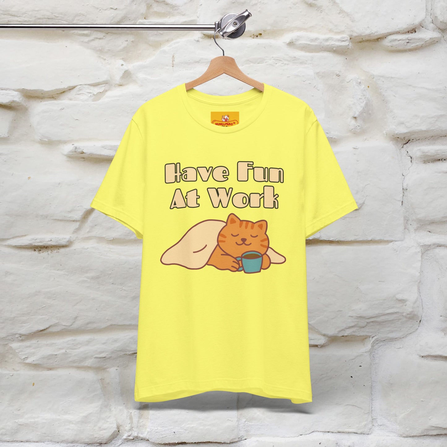"Have Fun At Work" Cat T-shirt |Nunu&Miao Studio - Nunu&Miao Studio