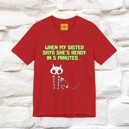 “When my sister says she’s ready in 5 minutes…” | Cat T-Shirt | Nunu&Miao Studio