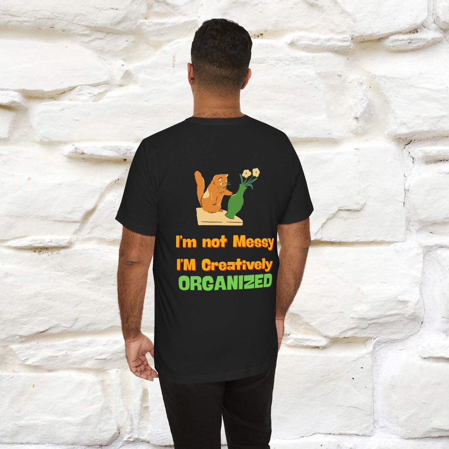 "I'm Not Messy .. " Cat T-Shirt | Front & Back Design | Nunu&Miao Studio - Nunu&Miao Studio