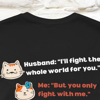 "“I’ll fight the whole world for you." Funny Cat T-Shirt | Nunu&Miao Studio