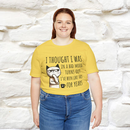 "I Thought I was In A Bad Mood.. " Cat  T-shirt |Nunu&Miao Studio - Nunu&Miao Studio