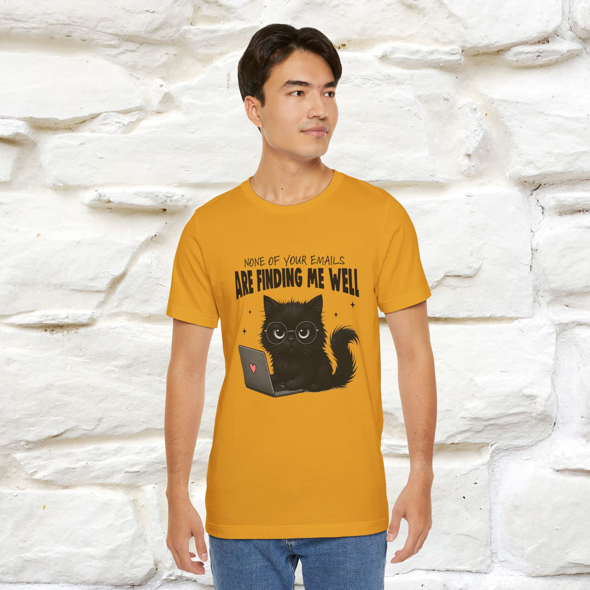 "None of your Emails Are Finding Me Well" Cat T-Shirt for Men & Women | Funny Design | 100% Cotton
