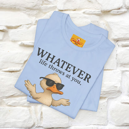 "Whatever Life Throws At You " Funny Duck T-shirt |Nunu&Miao Studio - Nunu&Miao Studio