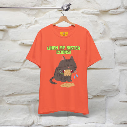 "When My Sister Cooks" Funny Cat  T-shirt |Nunu&Miao Studio - Nunu&Miao Studio