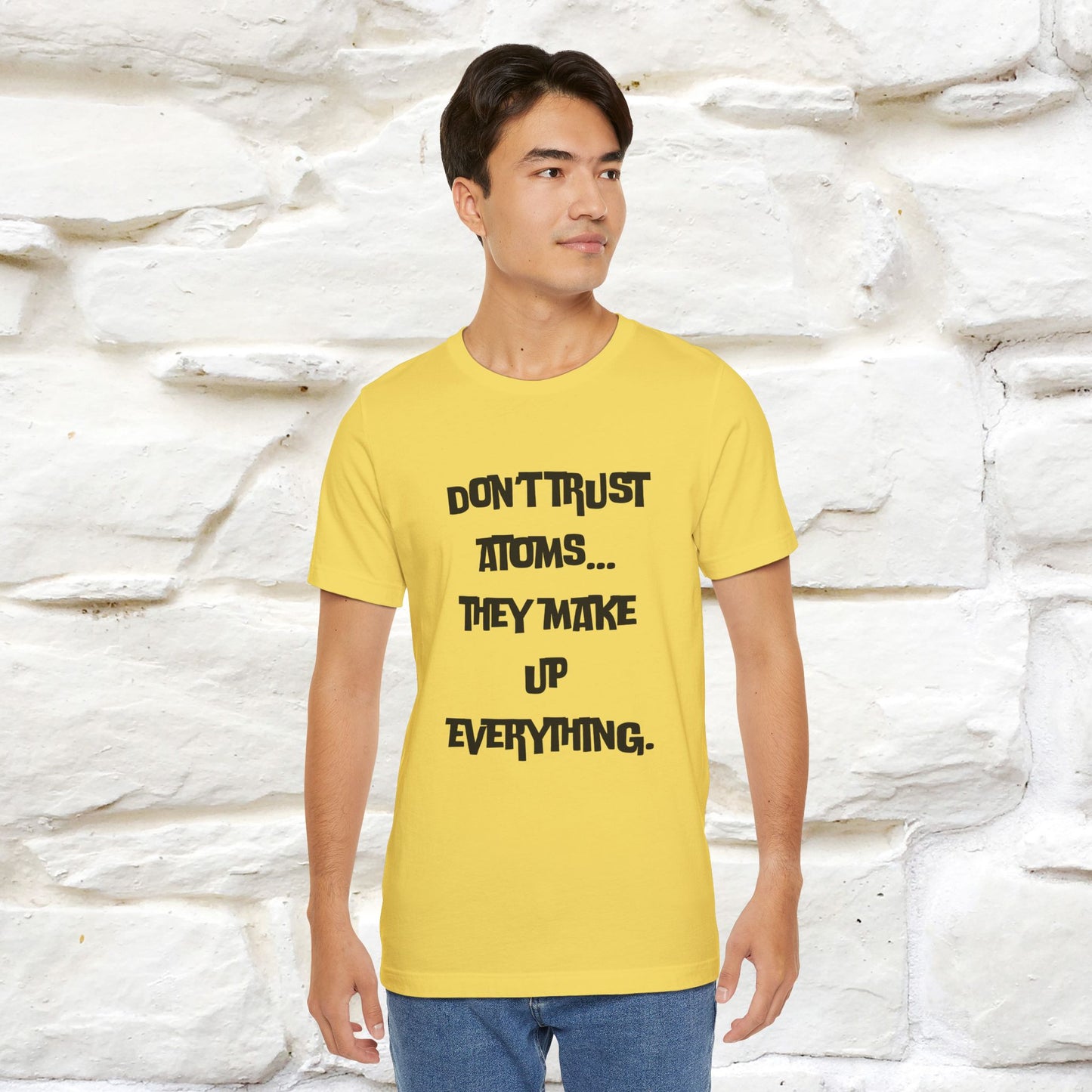 “Don’t trust atoms… they make up everything.” |  Cat T-Shirt | Front & Back Design | Nunu&Miao Studio