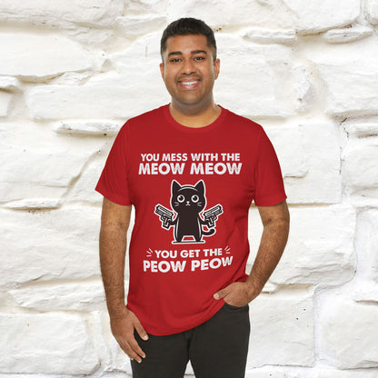 "You Mess With The Meow Meow, You Get The Peow Peow" Cat T-shirt |Nunu&Miao Studio - Nunu&Miao Studio
