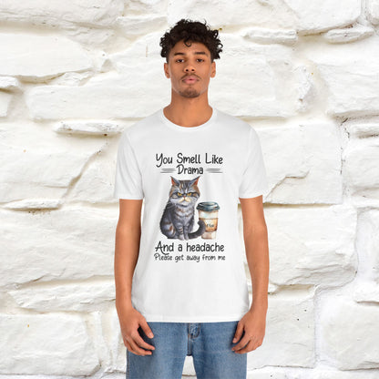''You Smell Like Drama and a Headache" Cat T-Shirt | Nunu&Miao Studio - Nunu&Miao Studio