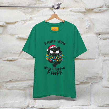 ''Fluff You, You Fluffin Fluff'' | Cattitude Cat Christmas Tee | Nunu&Miao Studio - Nunu&Miao Studio