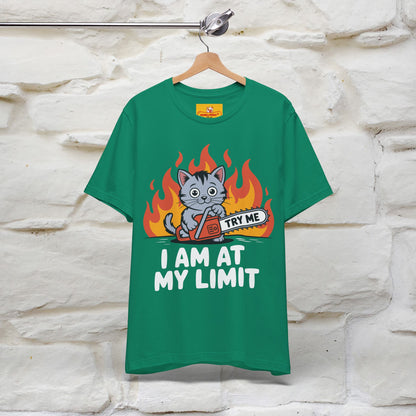 "I am At My Limit" |Funny T-Shirt | Nunu&Miao Studio - Nunu&Miao Studio