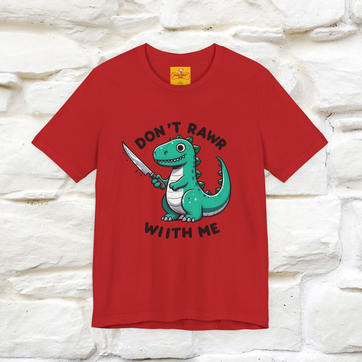 "Don't Rawr With Me... " Funny T-Shirt | Nunu&Miao Studio