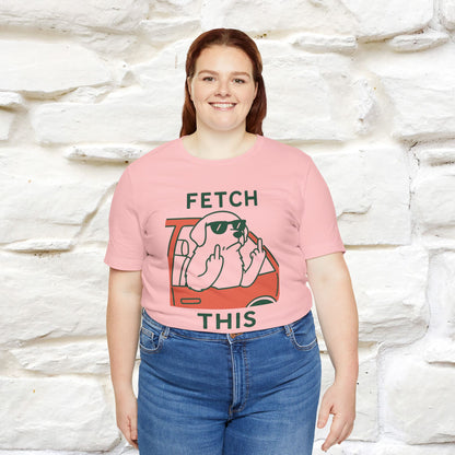 "Fetch This" Funny Dog T-shirt |Nunu&Miao Studio - Nunu&Miao Studio